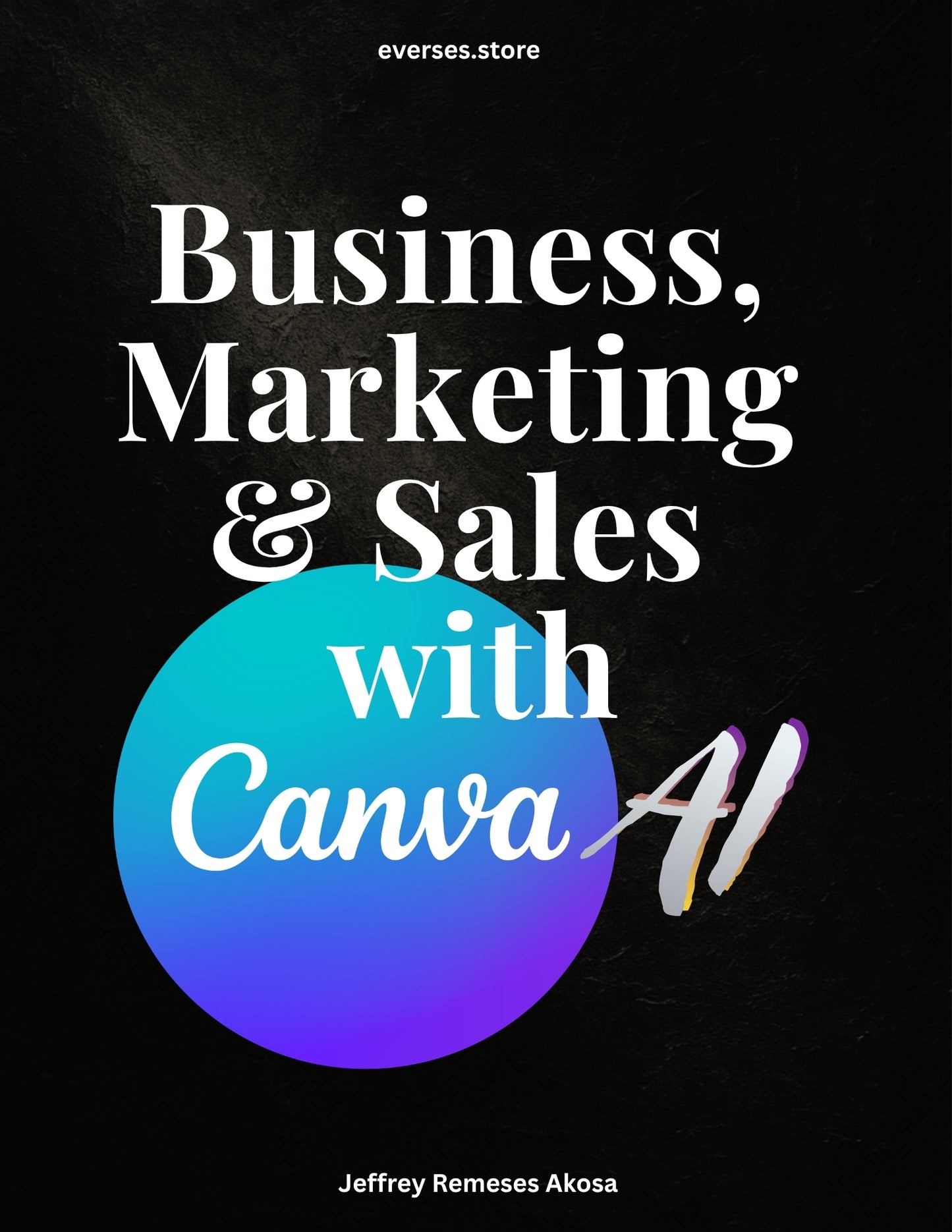 Business, Marketing, and Sales with Canva AI