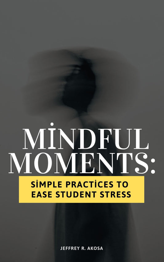 Mindful Moments: Simple Practices to Ease Student Stress