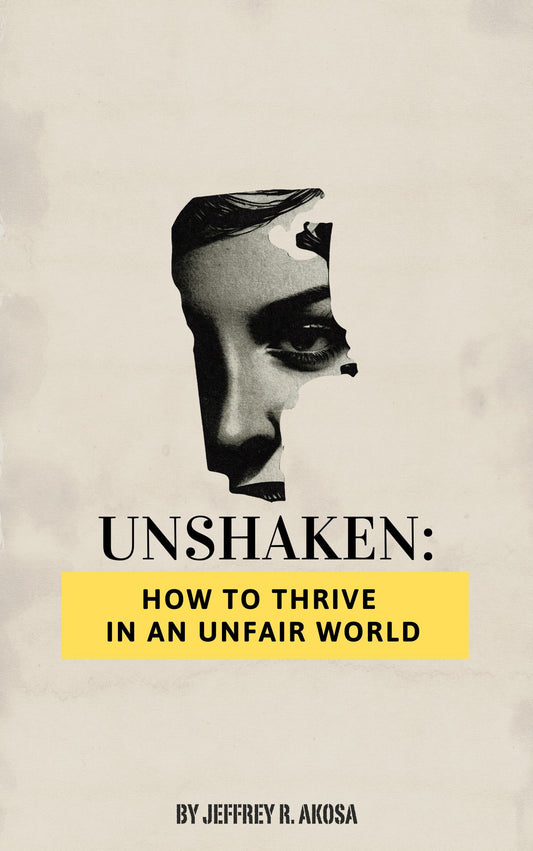 Unshaken: How to Thrive in an Unfair World