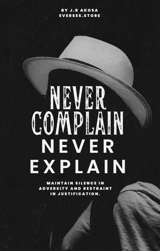 Never Complain, Never Explain